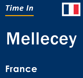 Current local time in Mellecey, France