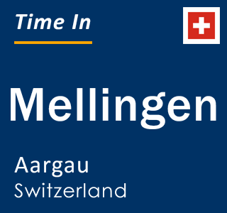 Current local time in Mellingen, Aargau, Switzerland