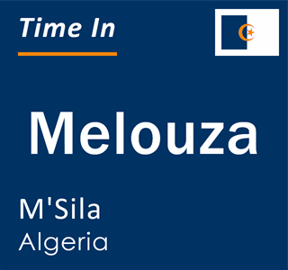 Current local time in Melouza, M'Sila, Algeria