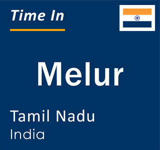 Current local time in Melur, Tamil Nadu, India