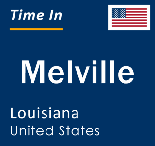 Current local time in Melville, Louisiana, United States