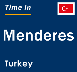 Current local time in Menderes, Turkey