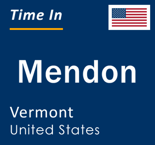 Current local time in Mendon, Vermont, United States