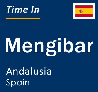 Current local time in Mengibar, Andalusia, Spain