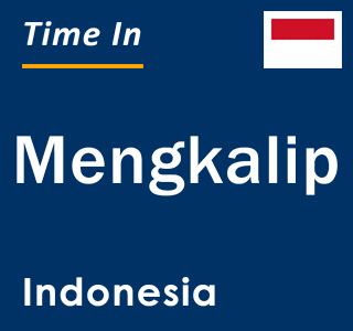 Current local time in Mengkalip, Indonesia