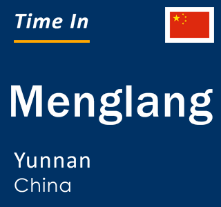 Current local time in Menglang, Yunnan, China