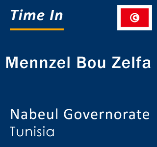 Current local time in Mennzel Bou Zelfa, Nabeul Governorate, Tunisia