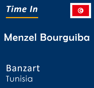 Current local time in Menzel Bourguiba, Banzart, Tunisia