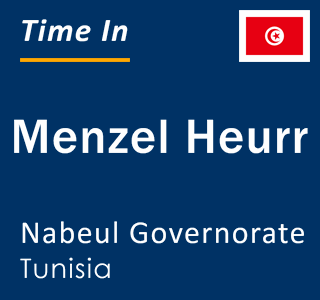 Current local time in Menzel Heurr, Nabeul Governorate, Tunisia