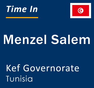 Current local time in Menzel Salem, Kef Governorate, Tunisia