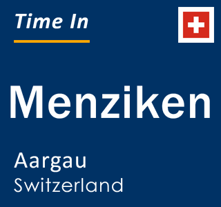 Current local time in Menziken, Aargau, Switzerland