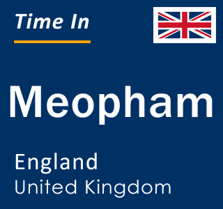 Current local time in Meopham, England, United Kingdom