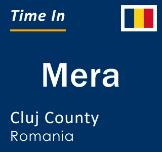 Current local time in Mera, Cluj County, Romania