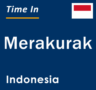 Current local time in Merakurak, Indonesia