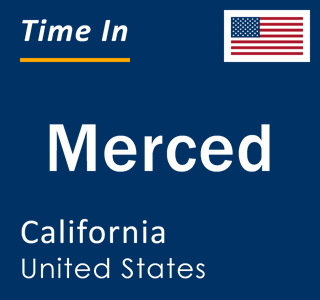 Current local time in Merced, California, United States