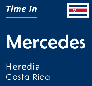 Current local time in Mercedes, Heredia, Costa Rica