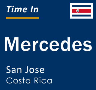 Current local time in Mercedes, San Jose, Costa Rica