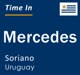 Current time in Mercedes, Soriano, Uruguay