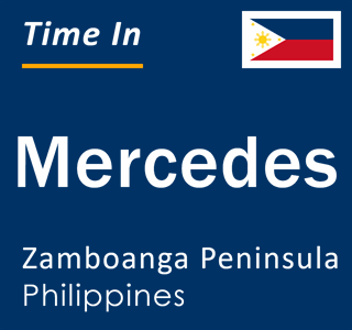 Current local time in Mercedes, Zamboanga Peninsula, Philippines