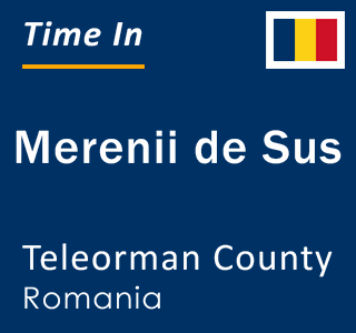 Current local time in Merenii de Sus, Teleorman County, Romania