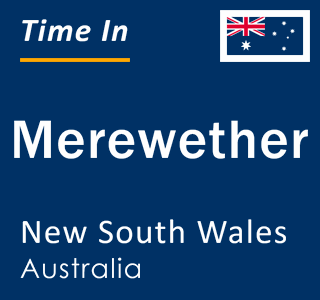 Current local time in Merewether, New South Wales, Australia