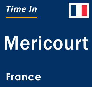 Current local time in Mericourt, France