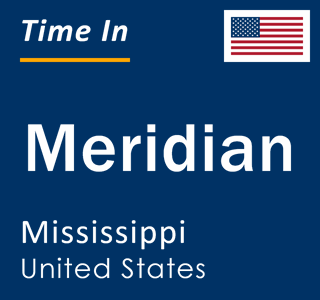 Current local time in Meridian, Mississippi, United States