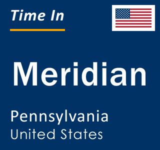 Current local time in Meridian, Pennsylvania, United States