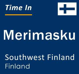 Current local time in Merimasku, Southwest Finland, Finland