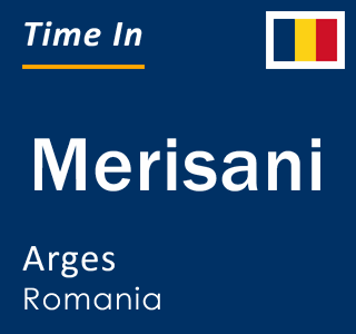 Current local time in Merisani, Arges, Romania