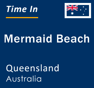 Current local time in Mermaid Beach, Queensland, Australia