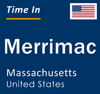 Current local time in Merrimac, Massachusetts, United States