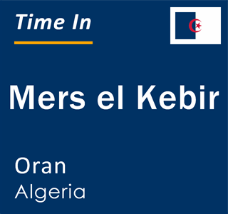 Current local time in Mers el Kebir, Oran, Algeria