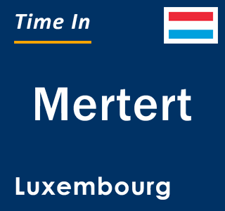 Current local time in Mertert, Luxembourg