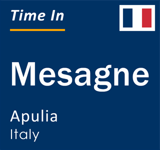 Current local time in Mesagne, Apulia, Italy