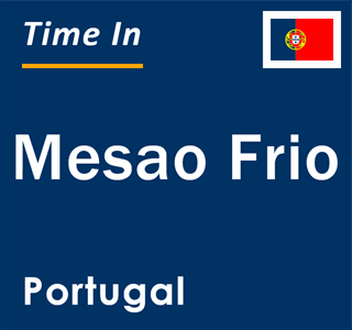 Current local time in Mesao Frio, Portugal