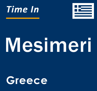 Current local time in Mesimeri, Greece