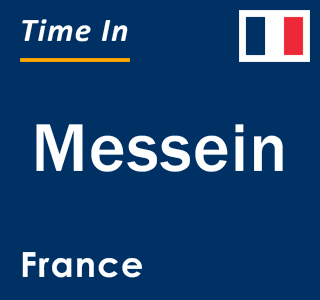 Current local time in Messein, France