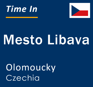 Current local time in Mesto Libava, Olomoucky, Czechia