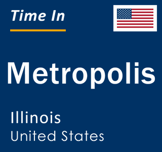 Current local time in Metropolis, Illinois, United States