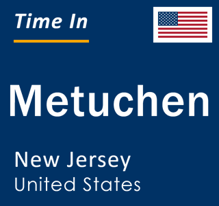 Current local time in Metuchen, New Jersey, United States