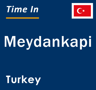 Current local time in Meydankapi, Turkey