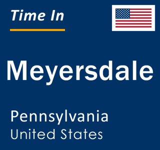 Current local time in Meyersdale, Pennsylvania, United States