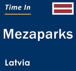 Current local time in Mezaparks, Latvia