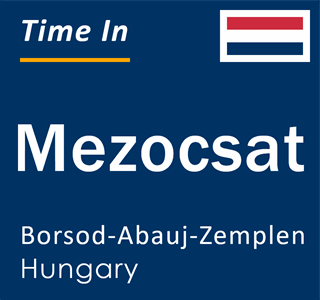 Current time in Mezocsat, Borsod-Abauj-Zemplen, Hungary