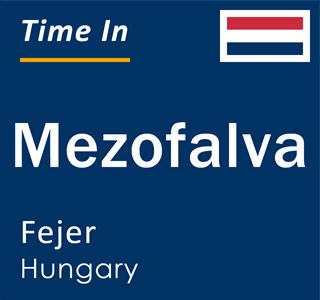 Current time in Mezofalva, Fejer, Hungary