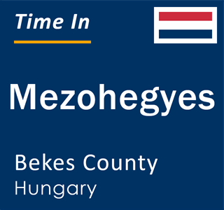 Current local time in Mezohegyes, Bekes County, Hungary