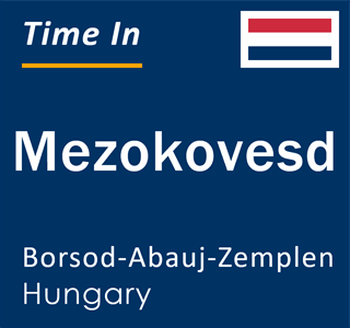 Current time in Mezokovesd, Borsod-Abauj-Zemplen, Hungary