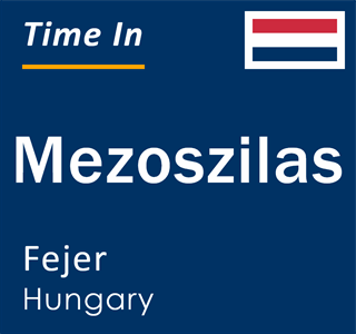 Current local time in Mezoszilas, Fejer, Hungary