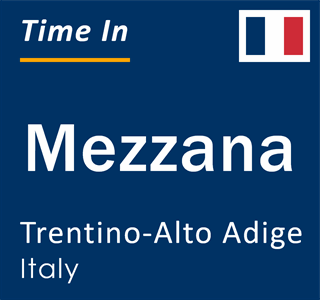 Current local time in Mezzana, Trentino-Alto Adige, Italy